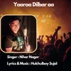 About Yaaraa Dilbar Aa Song